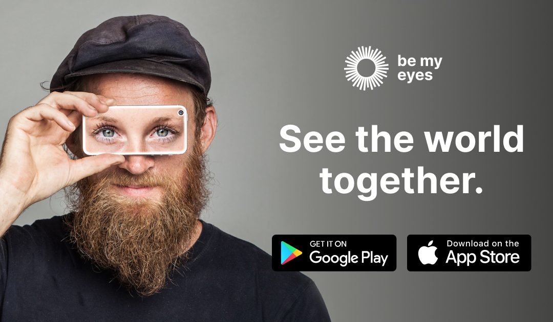 Be My Eyes : vous avez le pouvoir de redonner la vue aux aveugles !